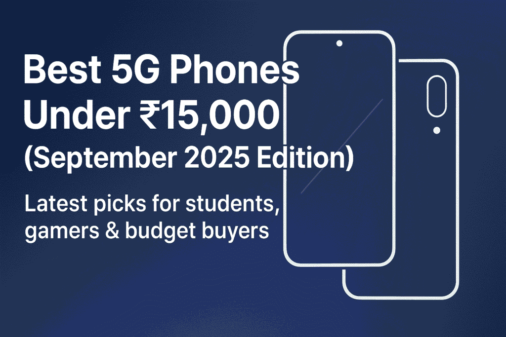 Best Mobile Phones Under 15000 in India